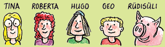 Tina, Roberta, Geo, Hugo, Rüdisüli